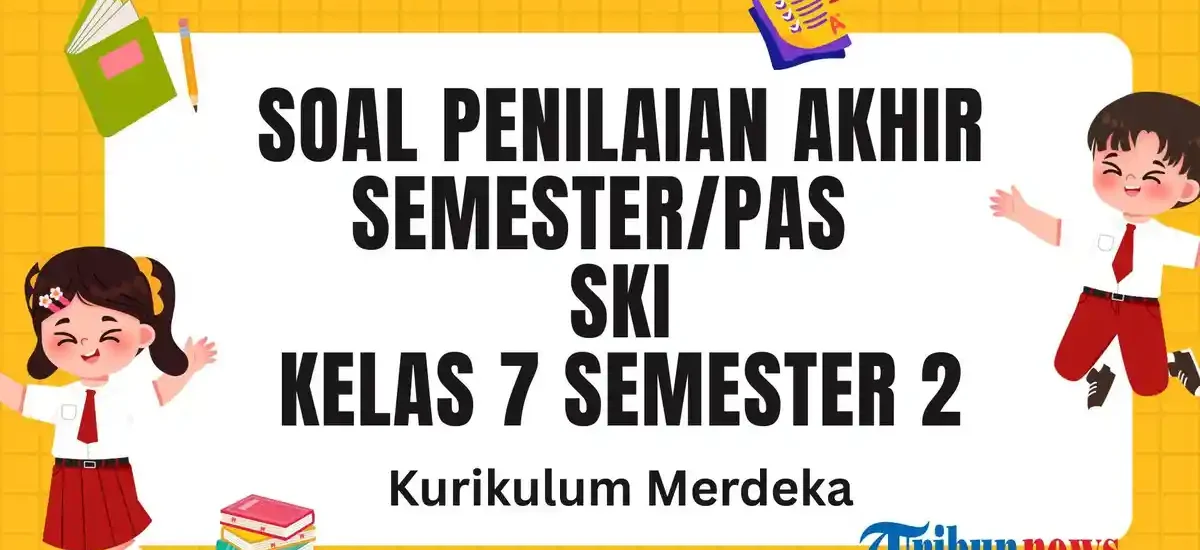 7 Rahasia Lolos Ujian dengan Soal Ski Kelas 7 Semester 2 dan Kunci Jawaban 2022 Terbaru