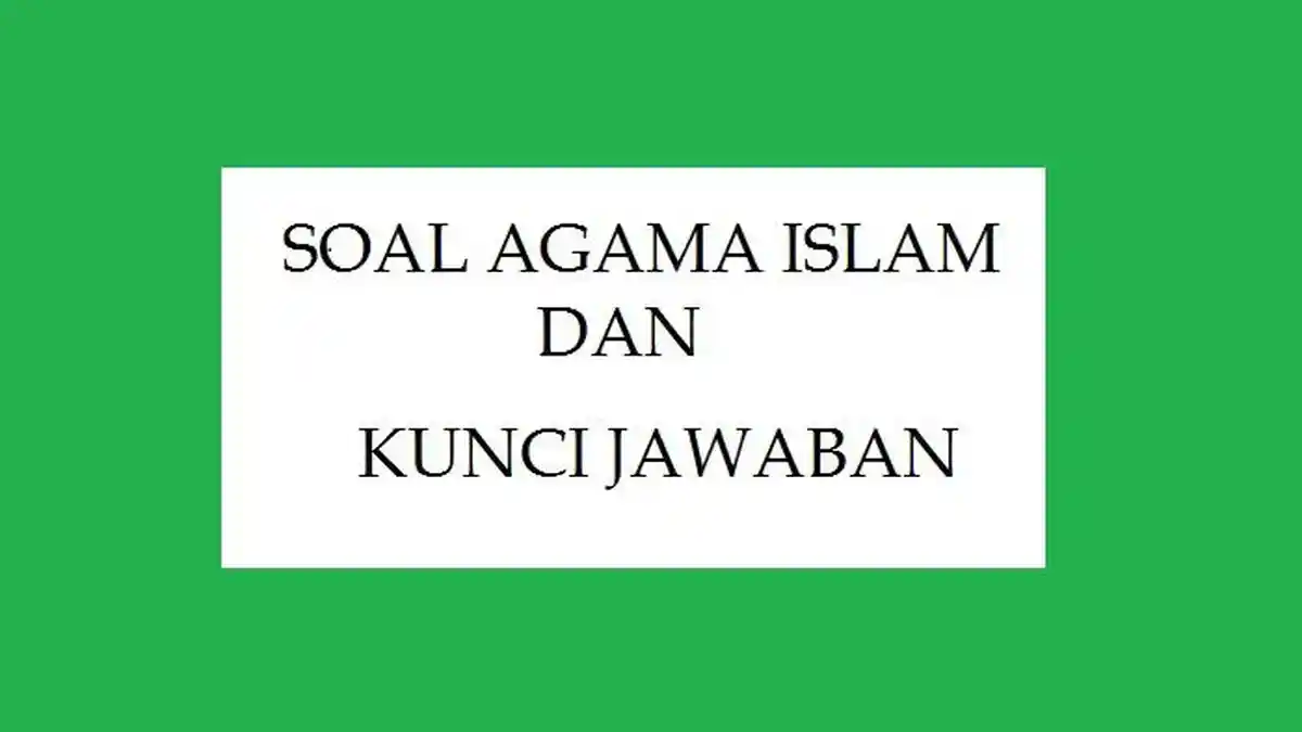 Soal Agama Islam Kunci Jawaban SMA Kelas 11 Soal Ulangan Harian Soal Agama Islam Kunci Jawaban SMA Kelas 11 Soal Ulangan Harian