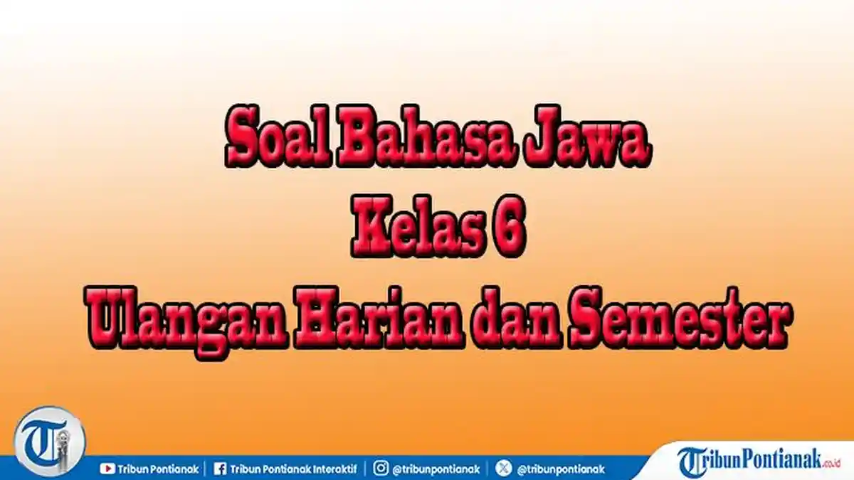 25 Paket Soal Ulangan Bahasa Jawab Kelas 6 Semester 2 dan Jawaban