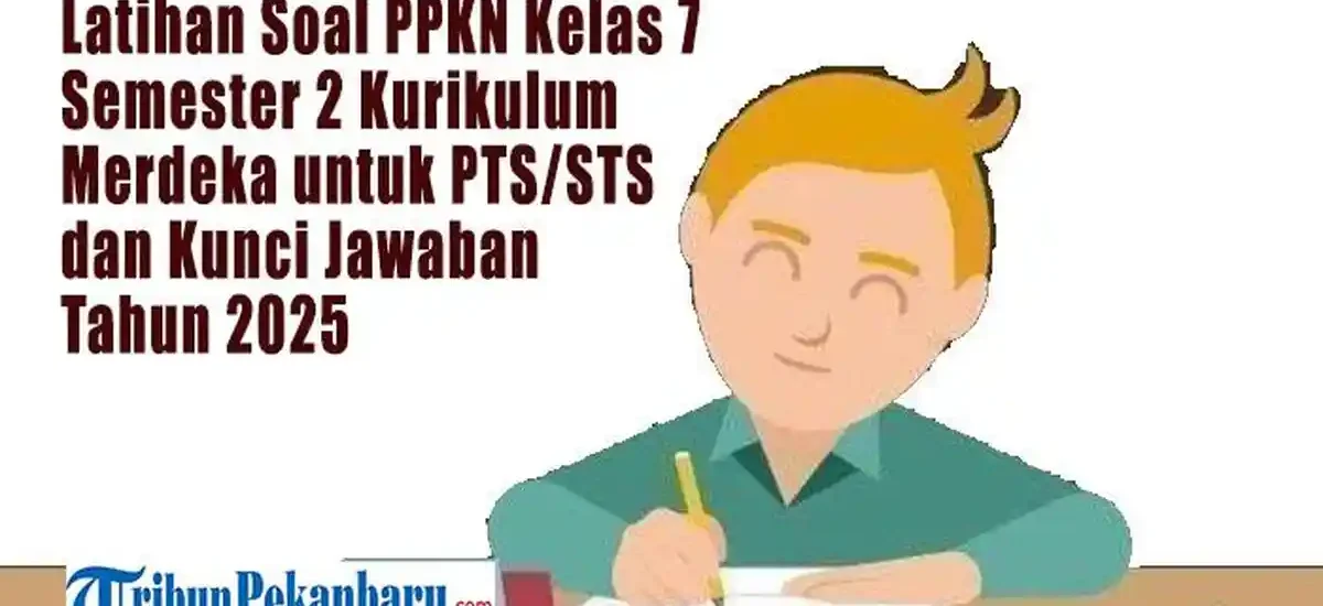 Latihan 50 soal pkn dan kunci jawaban semester 2 kelas 7 untuk nilai ujian sempurna