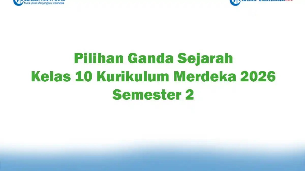 Soal Jawaban 47 Pilihan Ganda Sejarah Kelas 10 Kurikulum Merdeka 2026 Soal Jawaban 47 Pilihan Ganda Sejarah Kelas 10 Kurikulum Merdeka 2026